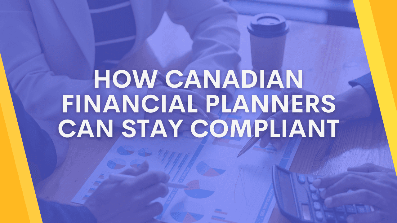 How Canadian Financial Planners Can Stay Compliant