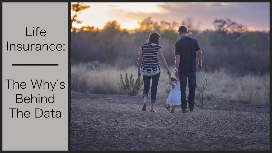 Life Insurance - The Why's Behind the Data