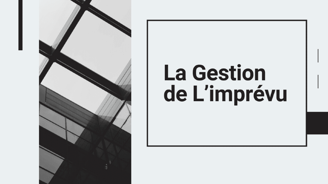 La Gestion de L’imprévu