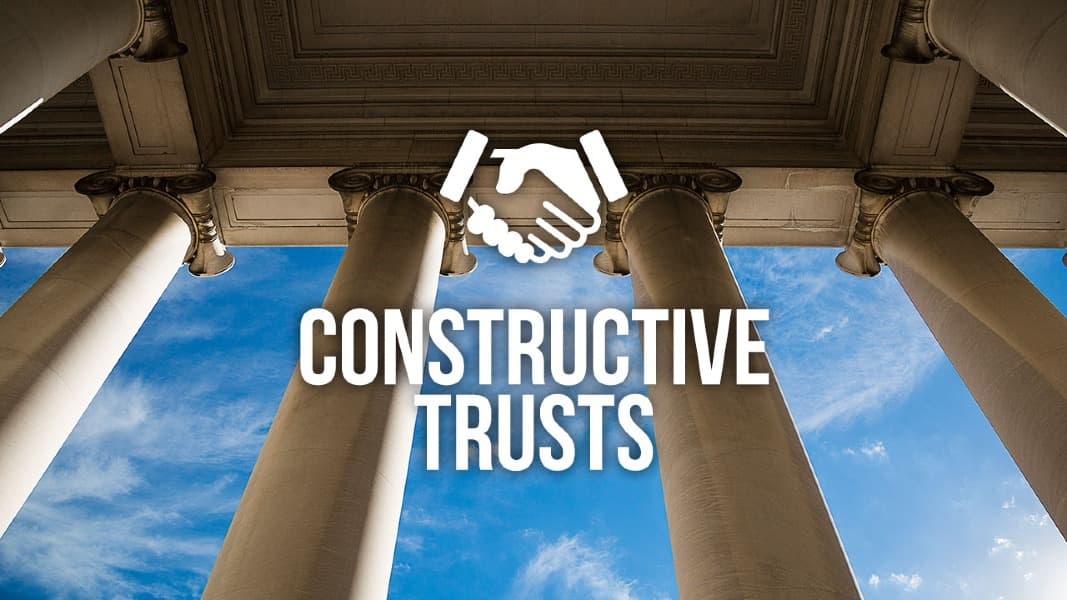 Constructive Trusts